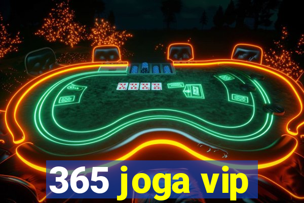 365 joga vip